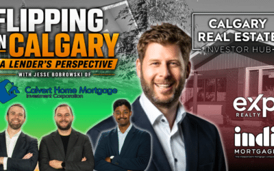 House Flipping in Calgary: A Lender’s Perspective (feat. Jesse Bobrowski)